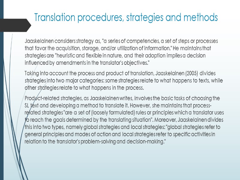 Translation procedures, strategies and methods Jaaskelainen considers strategy as, 
